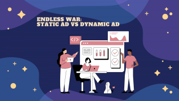 Cuộc chiến vô tận: Quảng cáo tĩnh với quảng cáo động