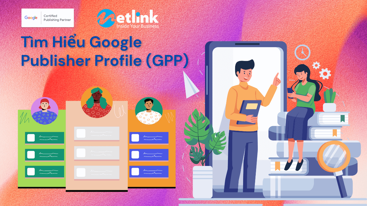 Tìm Hiểu về Google Publisher Profile (GPP)