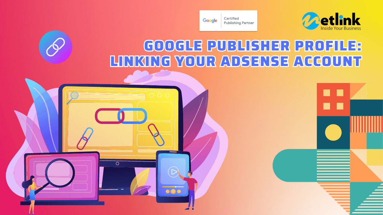 Google Publisher Profile: Linking Your AdSense Account