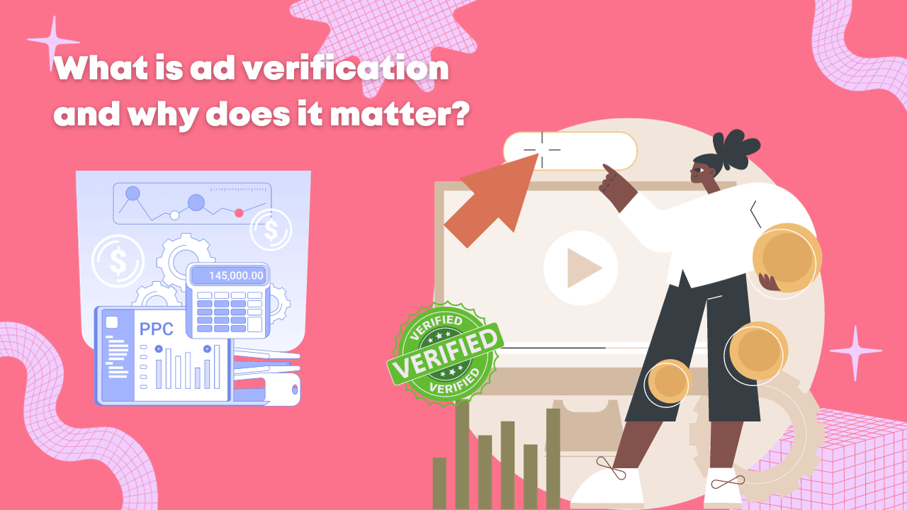 What is ad verification and why it matter?