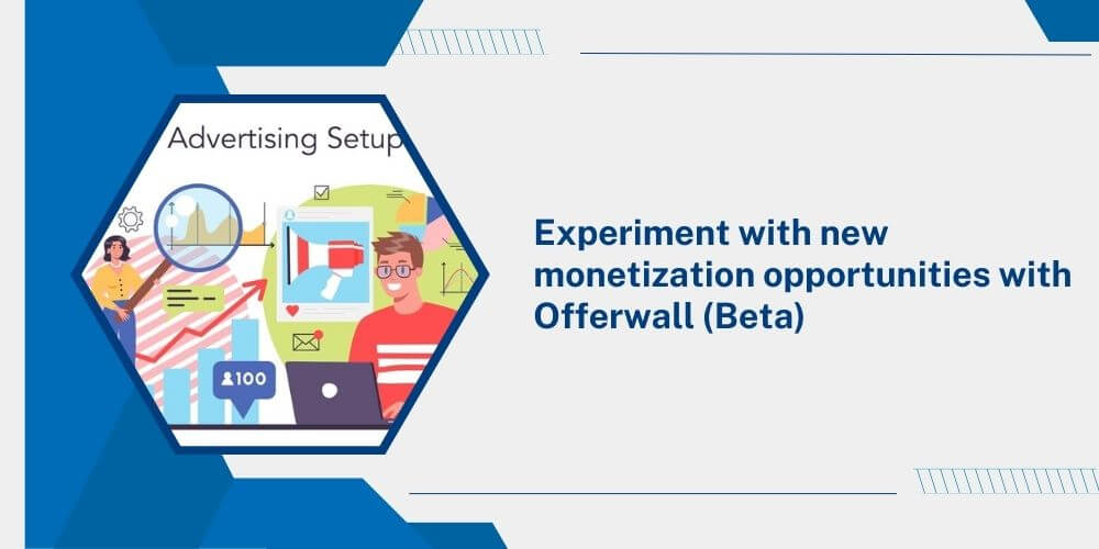 Experiment with new monetization opportunities with Offerwall